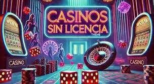 Casinos Sin Licencia en España Lo Que Necesitas Saber