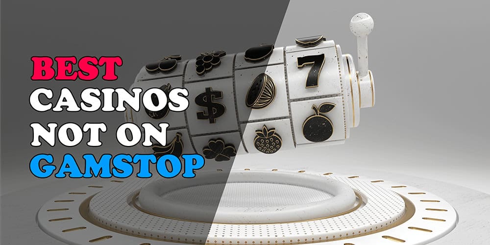 Discover the Best Casino Sites Not Blocked By GamStop